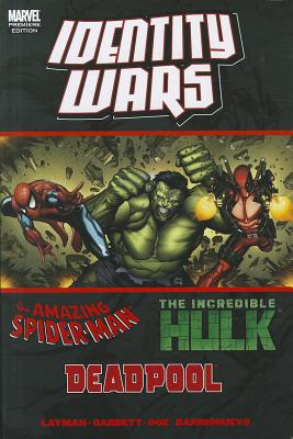 Identity Wars: Deadpool/The Amazing Spider-Man/The Incredible Hulk - Layman, John