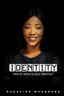 Identity: Who or What Is Your Identity?