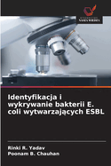 Identyfikacja i wykrywanie bakterii E. coli wytwarzaj cych ESBL