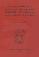 Ideologica Y Realidad En Las Primeras Sociedades Sedentarias (1400 ANE - 350 DNE) De La Cuenca Norte Del Titicaca