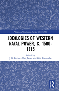 Ideologies of Western Naval Power, c. 1500-1815