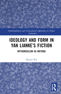 Ideology and Form in Yan Lianke's Fiction: Mythorealism as Method