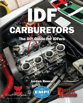 Idf Carburetors: The DIY Guide for IDFers - Inglese, Jim (Contributions by), and Bryant, Greg (Contributions by), and Reece, Jordan