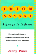 Idiom Savant: Slang as It is Slung