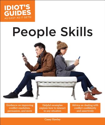 Idiot's Guides: People Skills - Hawley, Casey