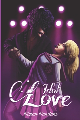 Idol Love: A Dark Romance - Vandam, Vivian