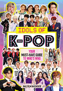 Idols of K-Pop: Your Must-Have Guide to Who's Who