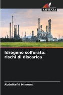 Idrogeno solforato: rischi di discarica