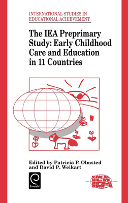 Iea Preprimary Study: Early Childhood Care and Education in 11 Countries - Olmsted, Patricia P (Editor), and Weikart, David P (Editor)