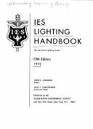 IES lighting handbook; the standard lighting guide. - Illuminating Engineering Society, and Kaufman, John E.