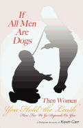 If All Men Are Dogs Then Women You Hold the Leash: How Far We Go Depends on You