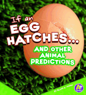 If an Egg Hatches... and Other Animal Predictions