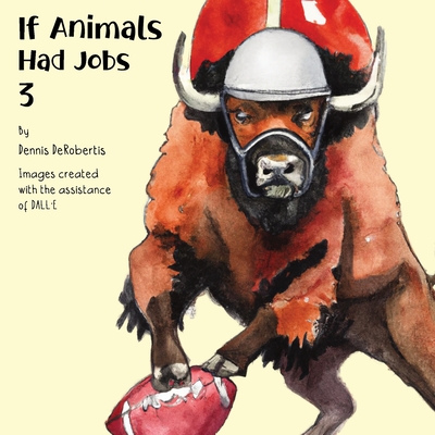 If Animals Had Jobs 3 - Derobertis, Dennis