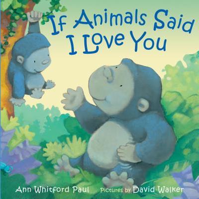 If Animals Said I Love You - Paul, Ann Whitford