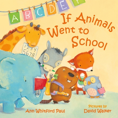 If Animals Went to School - Paul, Ann Whitford