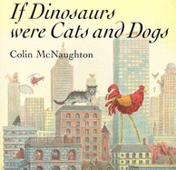 If Dinosaurs Were Cats and Dogs