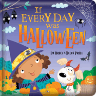 If Every Day Was Halloween: Padded Board Book: Picture Storybook