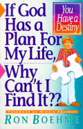 If God Has a Plan for My Life, Why Can't I Find It?