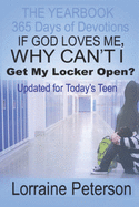 If God Loves Me Why Can't I Get My Locker Open?: (Updated for Today's Teens)