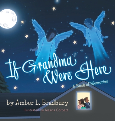 If Grandma Were Here: A Book of Memories - Bradbury, Amber L