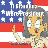 If Grandma Were President