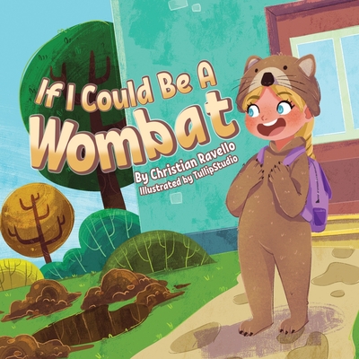 If I Could Be An Wombat - Ravello, Christian, and Katz, Robin (Editor)