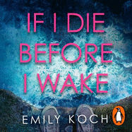 If I Die Before I Wake: If you loved The Watcher, then you will love this unforgettable thriller