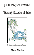 If I Die Before I Wake Tales of Blood and Fate: A duology in one volume