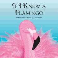 If I Knew a Flamingo