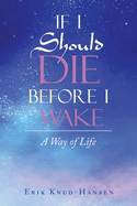 If I Should Die Before I Wake: A Way of Life