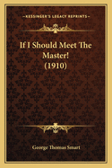 If I Should Meet The Master! (1910)