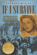 If I Survive: Nazi Germany and the Jews: 100-Year Old Lena Goldstein's Miracle Story