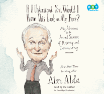 If I Understood You, Would I Have This Look on My Face?: My Adventures in the Art and Science of Relating and Communicating