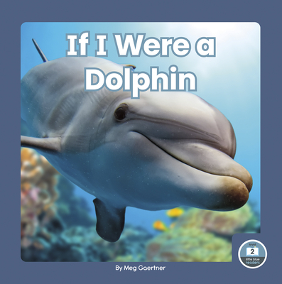 If I Were a Dolphin - Gaertner, Meg