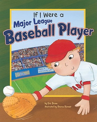 If I Were a Major League Baseball Player - Braun, Eric
