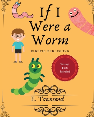 If I Were a Worm - Townsend, E
