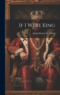 If I Were King - McCarthy, Justin Huntly