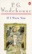 If I Were You - Wodehouse, P. G.