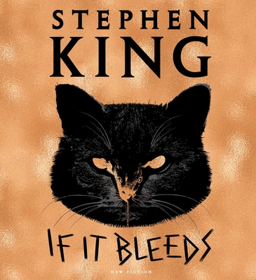 If It Bleeds - King, Stephen, and Patton, Will (Read by), and Burstein, Danny (Read by)