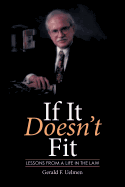 If It Doesn't Fit: Lessons from a Life in the Law