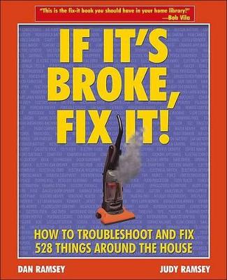 If It's Broke, Fix It! - Ramsey, Dan, and Ramsey, Judy, and Vila, Bob (Foreword by)