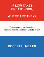 If Low Taxes Create Jobs, Where Are They?: The Answer to the Question: Do Low Tax Rates Create Jobs?