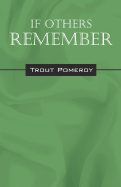 If Others Remember - Pomeroy, Trout