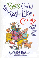 If Peas Could Taste Like Candy: And Other Funny Poems for Kids