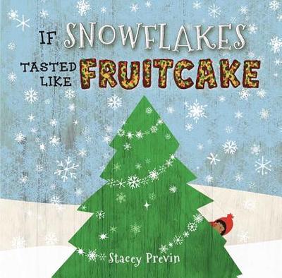 If Snowflakes Tasted Like Fruitcake - Previn, Stacey