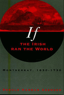 If the Irish Ran the World: Montserrat, 1630-1730