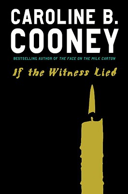 If the Witness Lied - Cooney, Caroline B