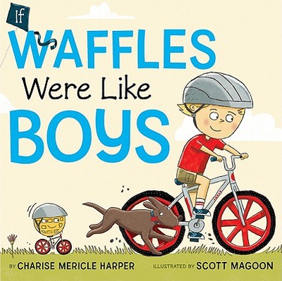 If Waffles Were Like Boys - Harper, Charise Mericle