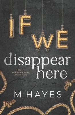 If We Disappear Here - Hayes, Mindy