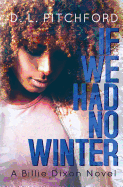 If We Had No Winter: A College Coming-Of-Age Story